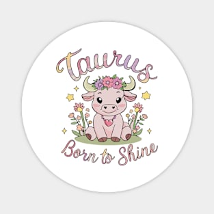 Taurus Born To Shine Magnet